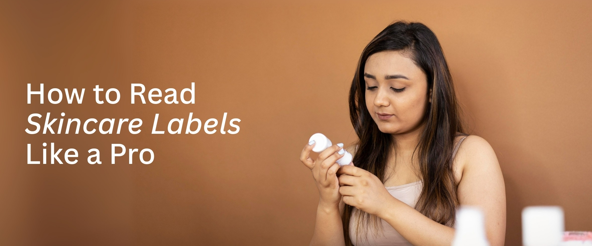 How to Read Skincare Labels Like a Pro