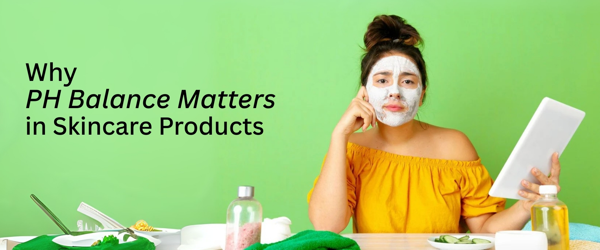 Why PH Balance Matters in Skincare Products