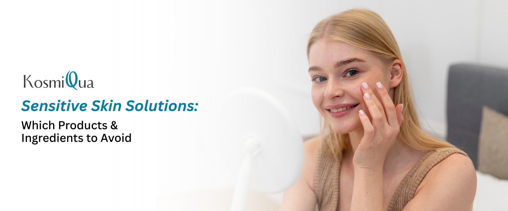 Sensitive Skin Solutions: Which Products & Ingredients to Avoid